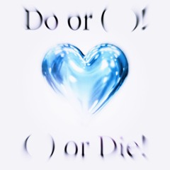 Do or Die! (feat.Palletteprizm)