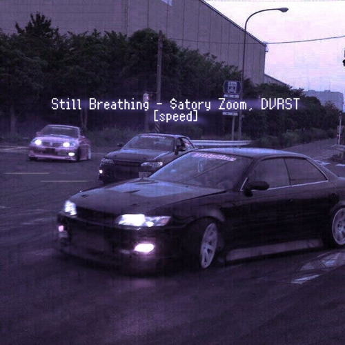 Stream Still Breathing - $atori Zoom, DVRST [speed] by xewflx | Listen ...