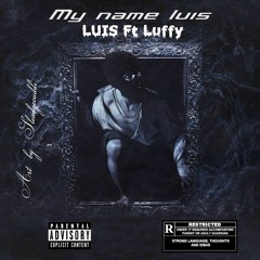 LUISft LUFFY  my name luis