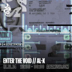 Enter The Void // AL-X - Aaja channel 1 - 12 12 24