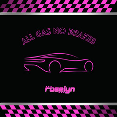 All Gas No Brakes