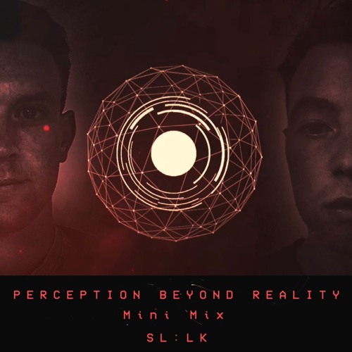 Perception Beyond Reality Mini Mix - SL:LK [Melodic Techno Mix]