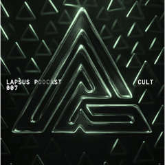 LAPSUS PODCAST 007 by CULT