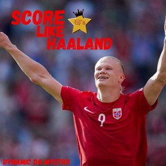 9) Score Like Haalaand (Intence Shh  Remix)