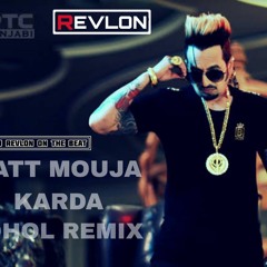 JATT MOUJA KARDA - JAZZY B - DHOL MIX - DEEJAY REVLON.mp3