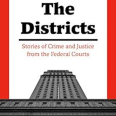 VIEW KINDLE 💙 The Districts: Stories of American Justice from the Federal Courts by