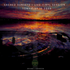 ANIMA | Sacred Sunsets | Live Vinyl Session | TONY 05.10.2025