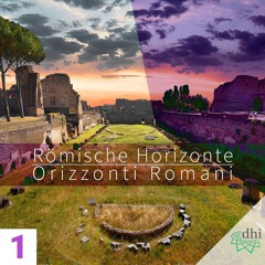 Römische Horizonte – Orizzonti romani - Erste Folge