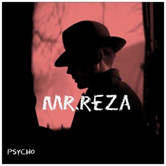 Mr.reza - psycho