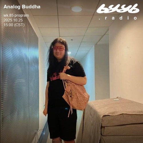 Analog Buddha (live) @ byyb.radio | Oct.25 2025