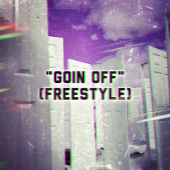 "Goin Off Freestyle"(Prod By. llouis)