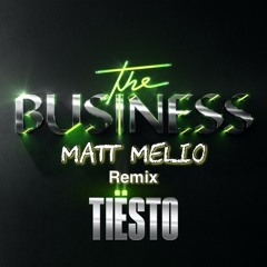 Tiësto - The Business (Matt Melio Remix)