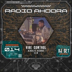 Radio Ahoora 014 - Vibe Control @ Ahoora Festival 2023