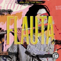 Rob Vice, Loz Seka - Flauta