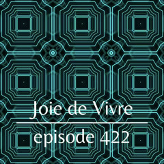 Joie de Vivre - Episode 422