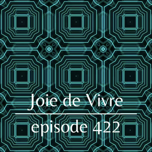 Joie de Vivre - Episode 422