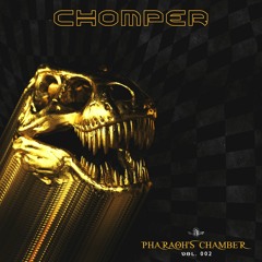 Pharaoh's Chamber Vol. 002 - Chomper