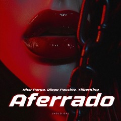 Nico Parga, Diogo Pacciny, YilberKing - Aferrado (Hold On) [EstandarMusic]