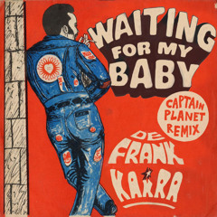 Waiting For My Baby (Captain Planet Remix) [Radio Edit]