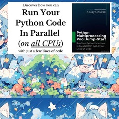 [News] Free Download Now Python Multiprocessing Pool Jump-Start: Run Your Python Functions In Parall