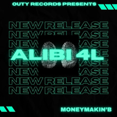 MoneyMakin'B - ALIBI 4L