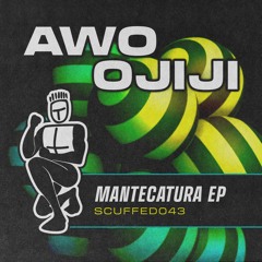 Awo Ojiji - Mantecatura EP (Previews)