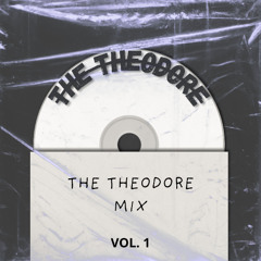 The Theodore Mix Vol. 1