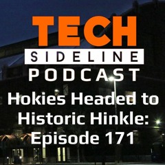 Hokies Headed to Historic Hinkle: Tech Sideline Podcast 171