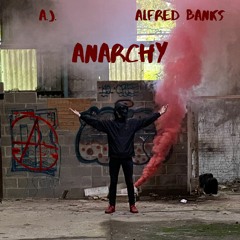 Anarchy (Feat. Alfred Banks)