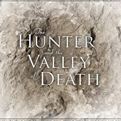 FREE EBOOK 💛 The Hunter and the Valley of Death: A Parable of Surrender - Psalm 23 (