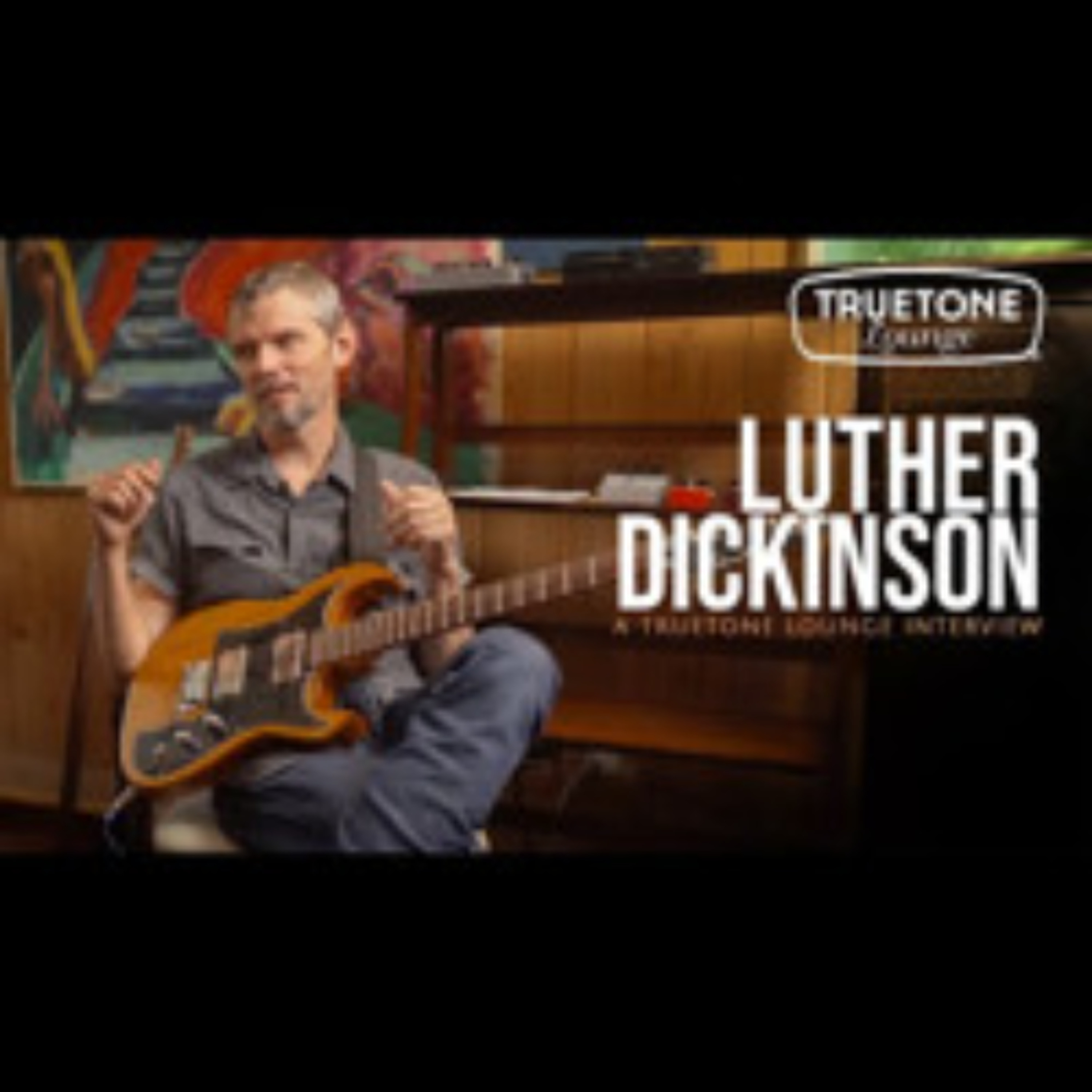 Luther Dickinson - Truetone Lounge