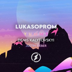 Lukasoprom - Yummy (Ft.Denis Kalytovskyi)