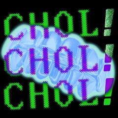 CHOL! TAPES 7