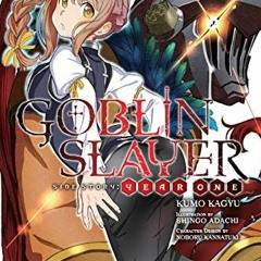 [Get] [PDF EBOOK EPUB KINDLE] Goblin Slayer Side Story: Year One, Vol. 2 (light novel) (Goblin Slaye