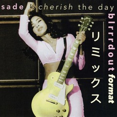 Sade - Cherish The Day (BLRRRDOUT Format)