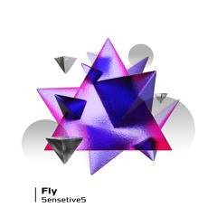 Sensetive5 - Fly