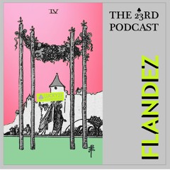 The 23rd Podcast #24 - Flandez