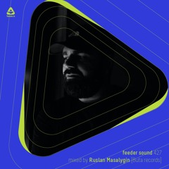 feeder sound 427 mixed by Ruslan Masalygin [Buta Records]