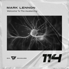 Mark Lennon - Welcome To The Awakening (Original Mix) [EXX BOUNDLESS]