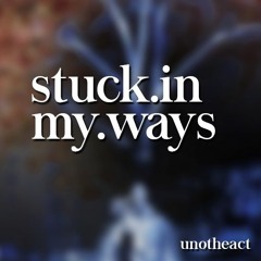 UnoTheActivist - Stuck In My Ways (Prod. MaalyRaww)
