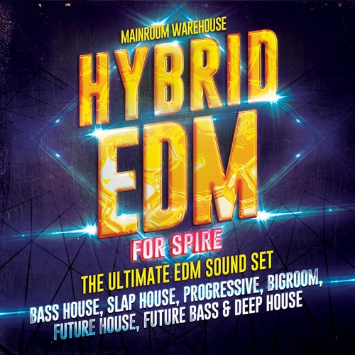 Mainroom Warehouse Hybrid EDM For Spire