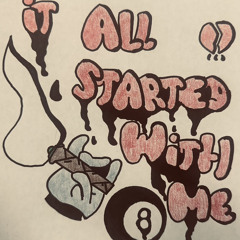 IT ALL STARTED WITH ME