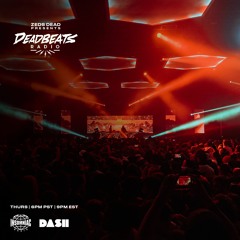 #236 Deadbeats Radio with Zeds Dead