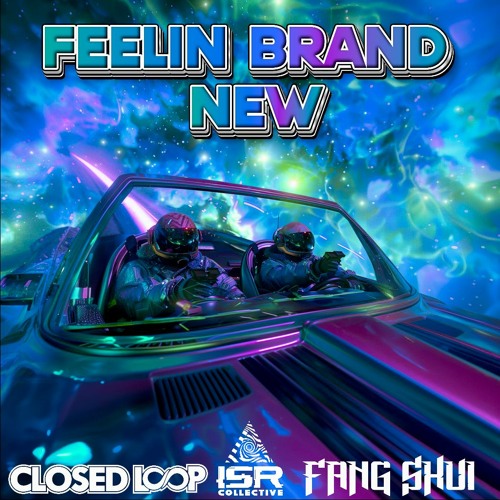 Closed Loop x Fang Shui - Feelin Brand New