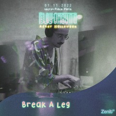 Break A Leg @ PLAYGROUND #1 by Zenit"