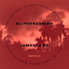 A2. DJ PERSUASION - JAMEELA (LIFTIN' SPIRITS REMIX) [UMOT001]