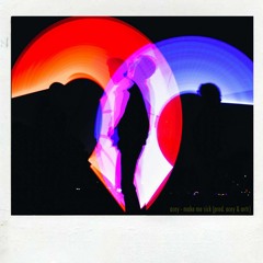 Make Me Sick (Prod. Acey & AVTR)