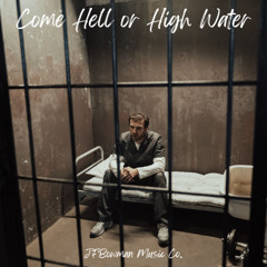 Come Hell or High Water
