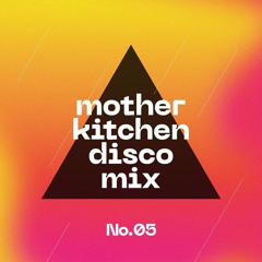 Mother Kitchen Disco Mix