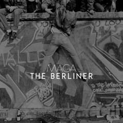 Maga - The Berliner (Original Mix) [FREE DOWNLOAD]